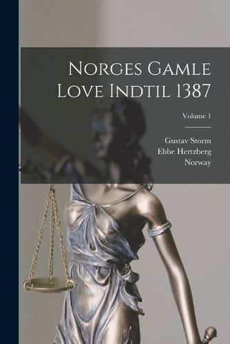 Cover image for Norges Gamle Love Indtil 1387; Volume 1