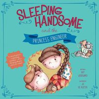 Cover image for Sleeping Handsome and the Princess Engineer (Fairy Tales Today)