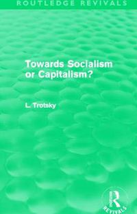 Cover image for Towards Socialism or Capitalsim? (Routledge Revivals)