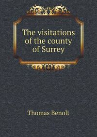 Cover image for The visitations of the county of Surrey