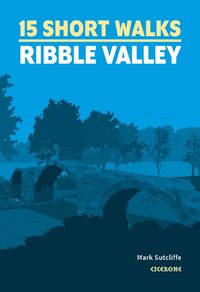 Cover image for 15 Short Walks in the Ribble Valley