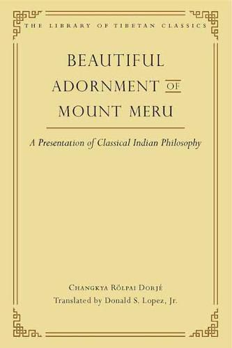 Beautiful Adornment of Mount Meru: A Presentation of Classical Indian Philosopy