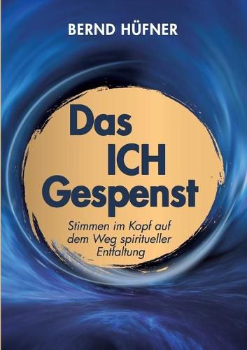 Cover image for Das Ich-Gespenst: Stimmen im Kopf auf dem Weg spiritueller Entfaltung