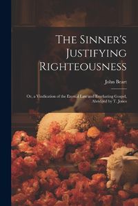 Cover image for The Sinner's Justifying Righteousness