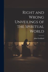 Cover image for Right and Wrong Unveilings of the Spiritual World