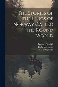 Cover image for The Stories of the Kings of Norway Called the Round World