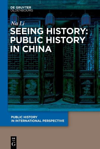 Cover image for Seeing History: Public History in China