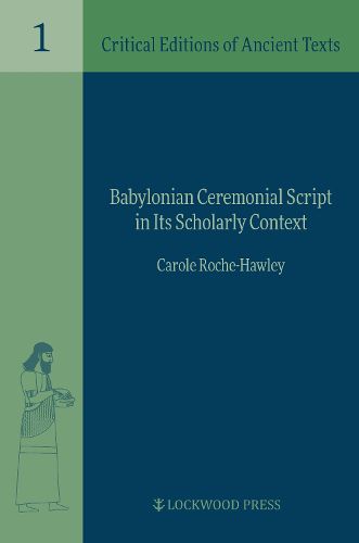 Cover image for Babylonian Ceremonial Script in its Scholarly Context