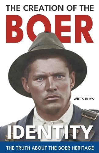 Cover image for The Creation of the Boer Identity