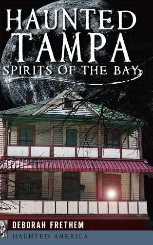 Cover image for Haunted Tampa: Spirits of the Bay