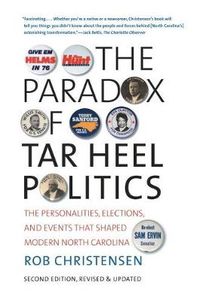 Cover image for The Paradox of Tar Heel Politics: The Personalities, Elections, and Events That Shaped Modern North Carolina