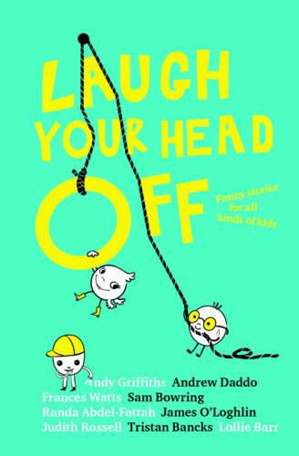 Cover image for Laugh Your Head Off: Funny Stories for All Kinds of Kids