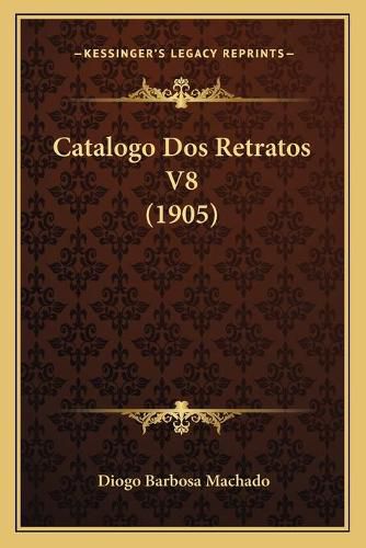 Cover image for Catalogo DOS Retratos V8 (1905)