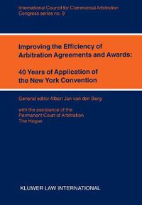 Cover image for Improving the Efficiency of Arbitration and Awards: 40 Years of Application of the New York Convention: 40 Years of Application of the New York Convention