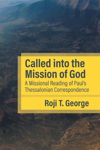 Cover image for Called into the Mission of God: A Missional Reading of Paul's Thessalonian Correspondence