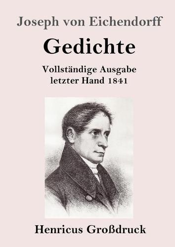 Gedichte (Grossdruck): Vollstandige Ausgabe letzter Hand 1841