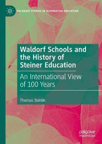 Cover image for Waldorf Schools and the History of Steiner Education: An International View of 100 Years