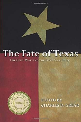 Cover image for The Fate of Texas: The Civil War and the Lone Star State