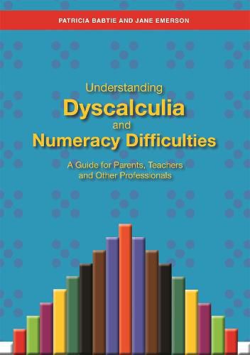 Cover image for Understanding Dyscalculia and Numeracy Difficulties: A Guide for Parents, Teachers and Other Professionals