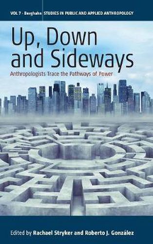 Cover image for Up, Down, and Sideways: Anthropologists Trace the Pathways of Power