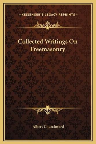 Cover image for Collected Writings on Freemasonry
