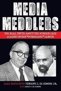 Cover image for Media Meddlers: The Real Truth about the Murder Case Against Rubin  Hurricane  Carter