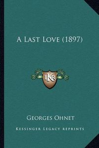 Cover image for A Last Love (1897)