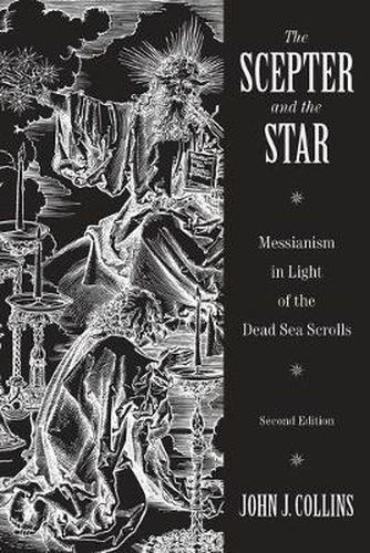 Cover image for Scepter and the Star: Messianism in Light of the Dead Sea Scrolls