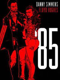 Cover image for '85: A Graphic Novel
