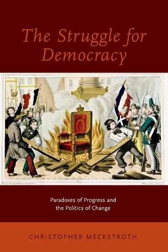 Cover image for The Struggle for Democracy: Paradoxes of Progress and the Politics of Change