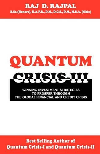 Cover image for Quantum Crisis III -Winning Investment Strategies To Prosper Through The Global Financial And Credit Crisis