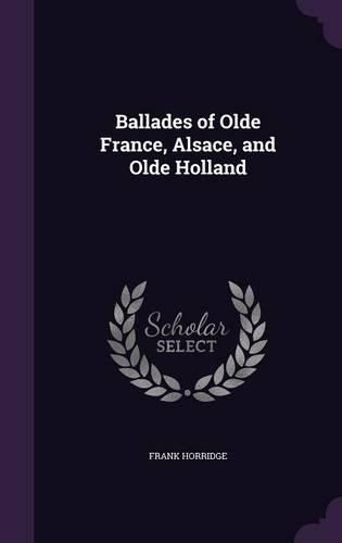 Ballades of Olde France, Alsace, and Olde Holland