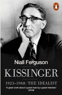 Cover image for Kissinger: 1923-1968: The Idealist
