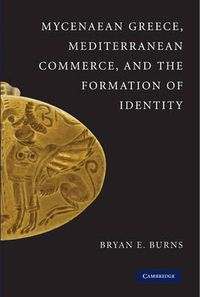 Cover image for Mycenaean Greece, Mediterranean Commerce, and the Formation of Identity