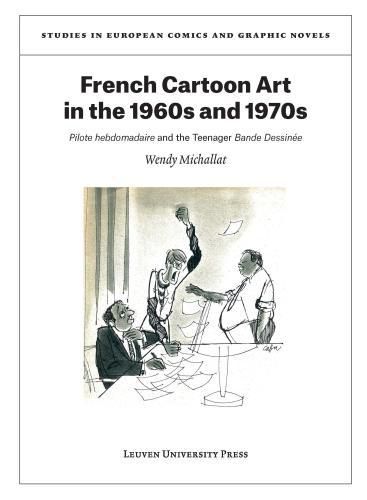 Cover image for French Cartoon Art in the 1960s and 1970s: Pilote hebdomadaire and the Teenager Bande Dessinee