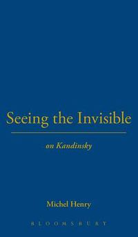 Cover image for Seeing the Invisible: On Kandinsky