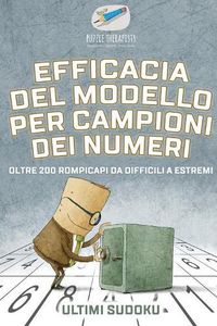 Cover image for Efficacia del modello per campioni dei numeri Ultimi Sudoku Oltre 200 rompicapi da difficili a estremi