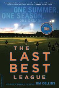 Cover image for The Last Best League, 10th anniversary edition: One Summer, One Season, One Dream