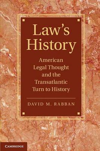 Cover image for Law's History: American Legal Thought and the Transatlantic Turn to History