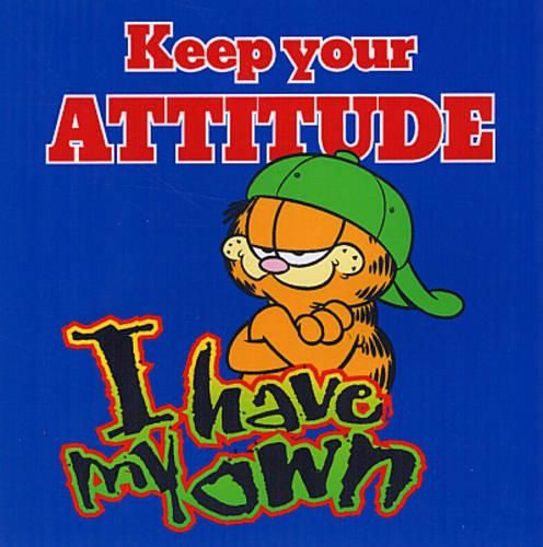 Keep Your Attitude, I Have My Own
