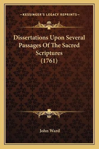 Dissertations Upon Several Passages of the Sacred Scriptures (1761)