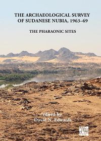 Cover image for The Archaeological Survey of Sudanese Nubia, 1963-69: The Pharaonic Sites