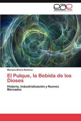 Cover image for El Pulque, La Bebida de Los Dioses