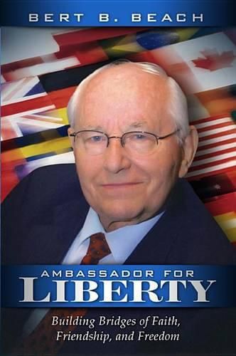 Cover image for Ambassador for Liberty: Building Bridges of Faith, Friendship, and Freedom