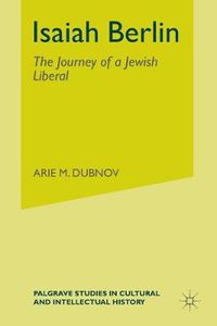 Cover image for Isaiah Berlin: The Journey of a Jewish Liberal