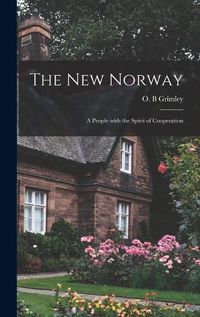 Cover image for The New Norway: a People With the Spirit of Cooperation