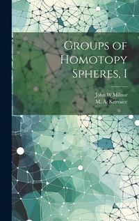 Cover image for Groups of Homotopy Spheres, I