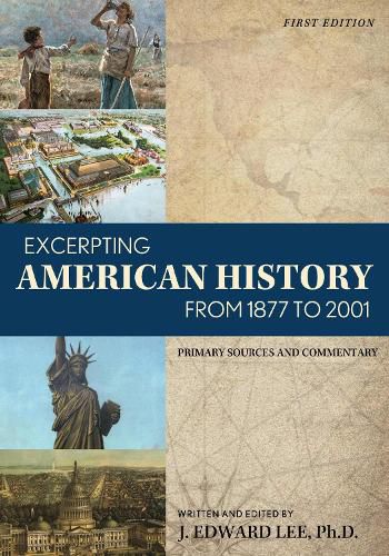 Cover image for Excerpting American History from 1877 to 2001: Primary Sources and Commentary