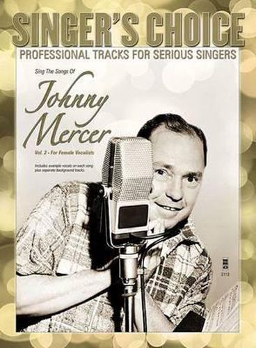 Cover image for Sing the Songs of Johnny Mercer, Volume 2: Singer'S Choice - Professional Tracks for Serious Singers