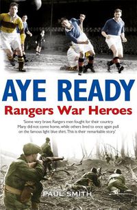 Cover image for Aye Ready: Rangers War Heroes